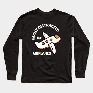 Easily Distracted By Airplanes Long Sleeve T-Shirt